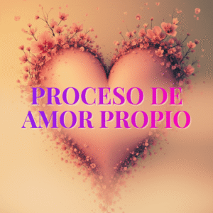 Proceso de Amor Propio