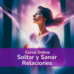 Curso online soltar y sanar relaciones