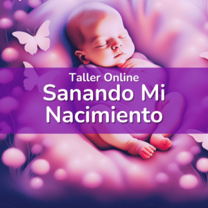 taller online sanando mi nacimiento