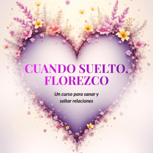 Cuando suelto, florezco