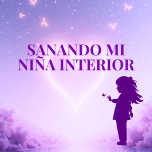 Sanando Mi Niña Interior