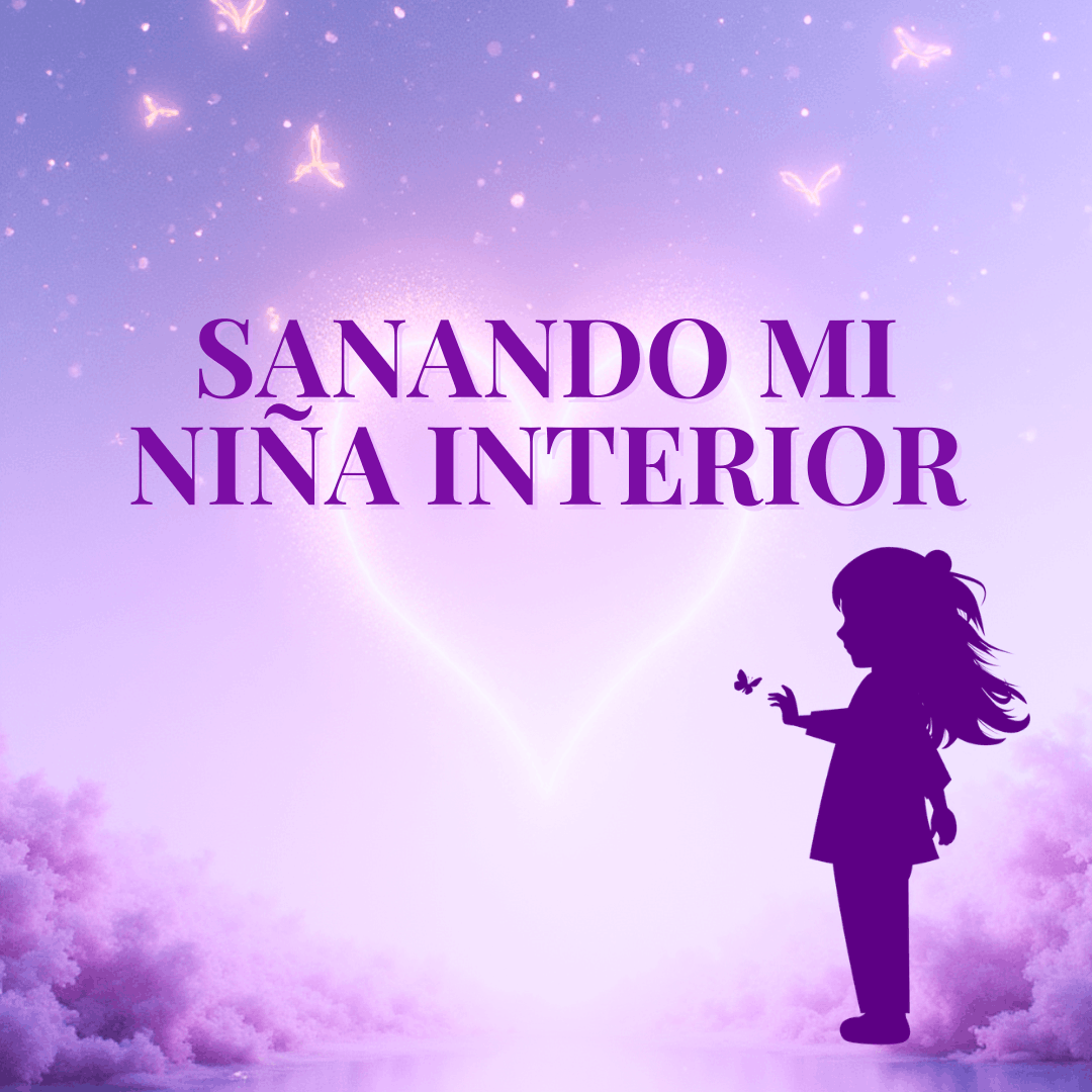 Sanando Mi Niña Interior